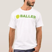 Baller Funny Pickleball Shirt (Voorkant)