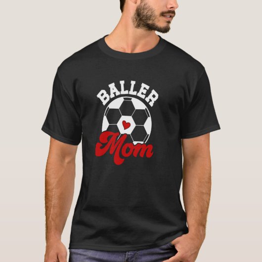 Baller Mom Voetbal Moeder van een voetballer Mama  T-shirt (Voorkant)