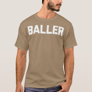 Ballergrappig gezegde sarcastische nieuwigheids hu t-shirt