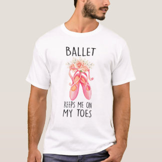 Ballerina - Ballet houdt me op mijn tenen - dansen T-shirt