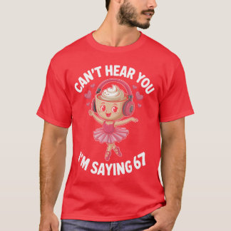 Ballerina Cappuccina 6 7 Si Seven 67 Meme Alpha Ge T-shirt