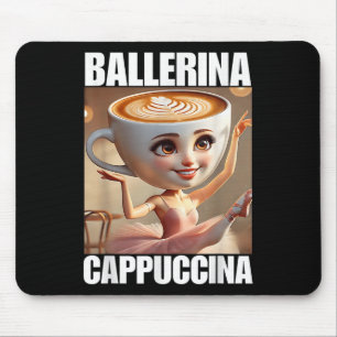 Ballerina Cappuccina - Italiaanse Hersenrot Meme Muismat