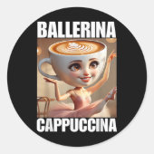 Ballerina Cappuccina - Italiaanse Hersenrot Meme Ronde Sticker (Voorkant)