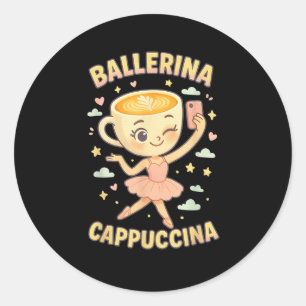 Ballerina Cappuccina Italian Brainrot Viral Meme C Ronde Sticker