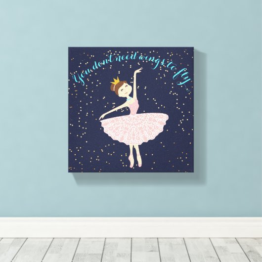 ballerina citeert dat je geen vleugels nodig hebt canvas afdruk (Insitu (Houten vloer))