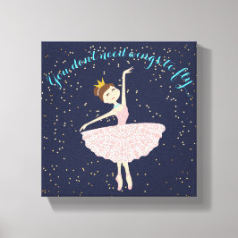 ballerina citeert dat je geen vleugels nodig hebt canvas afdruk