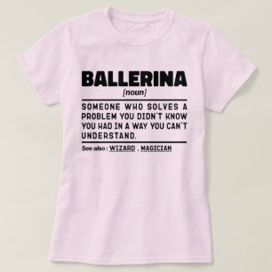 Ballerina Noun Definition Cool Dancing Lover Grapp T-shirt