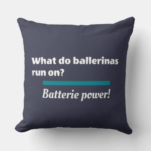 Ballerinas Ballet Dance Joke Batterie Kussen