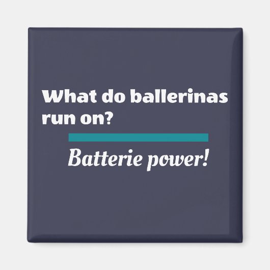 Ballerinas Ballet Dance Joke Batterie Magneet (Voorkant)