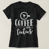 Balles voor vrouwen Funny Coffee Tutus Dance Teach T-shirt (Design voorkant)