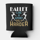 Ballet als sport alleen maar Harder Dancer Blikjeskoeler (Achterkant)