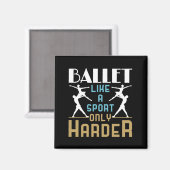 Ballet als sport alleen maar Harder Dancer Magneet (Voorkant / Achterkant)