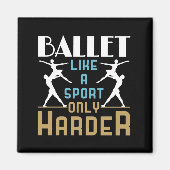 Ballet als sport alleen maar Harder Dancer Magneet (Voorkant)