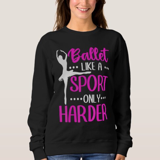 Ballet Ballerina Ballet Als Een Sport Maar Dan Moe Trui (Voorkant)