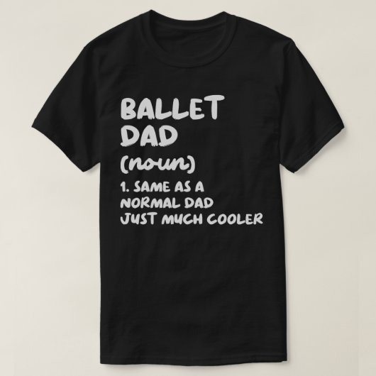 Ballet Dad Definition Dance T-shirt (Design voorkant)