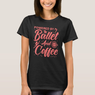 Ballet Dancer Dance Girl Ballerina Ballet en Coff T-shirt