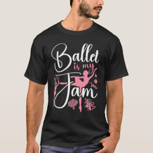 Ballet Dancer Dance Girl Ballerina Ballet T-shirt