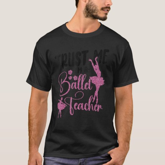 Ballet Dancer Dance Girl Ballerina Ballet Teacher  T-shirt (Voorkant)