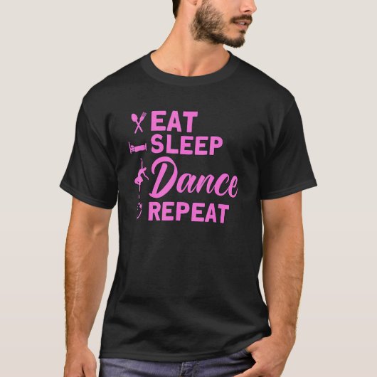 Ballet Dancer Dance Girl Ballerina Eat Sleep Dance T-shirt (Voorkant)