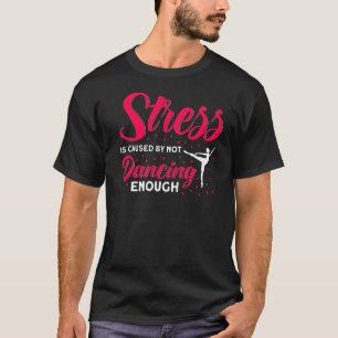 Ballet Dancer Dance Girl Ballerina Not Danser Eno T-shirt