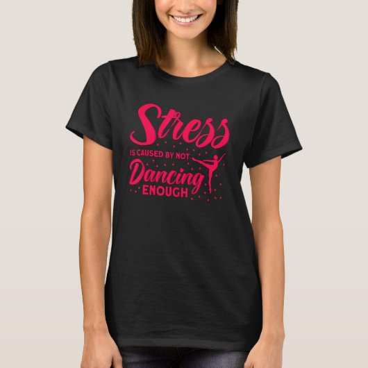 Ballet Dancer Dance Girl Ballerina Not Danser Eno T-shirt (Voorkant)