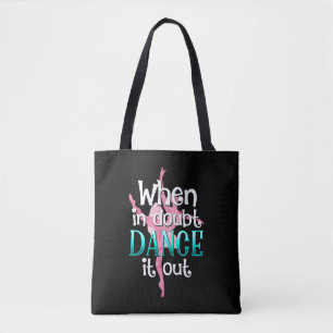 Ballet Dancer Quote Dancing Pirouette Ballerina Tote Bag
