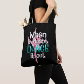Ballet Dancer Quote Dancing Pirouette Ballerina Tote Bag (Dichtbij)