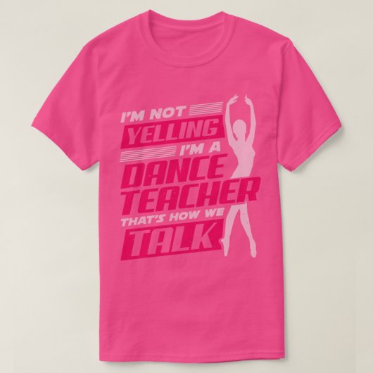 Ballet Danser Dans Teacher Instructor Cadeautje T-shirt (Design voorkant)