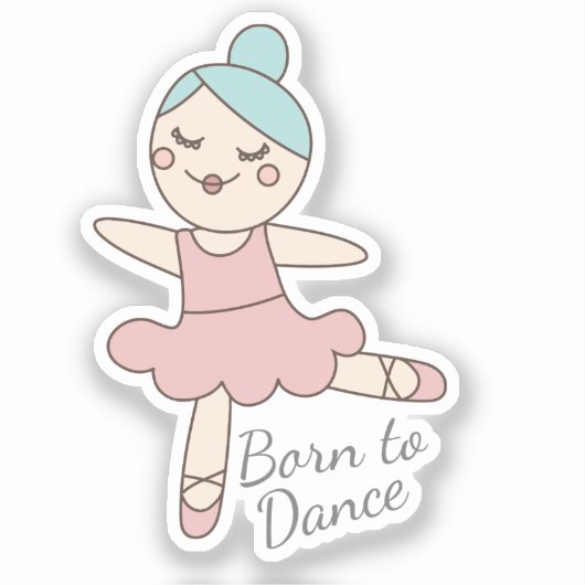 Ballet danser geboren om te dansen Quote Sticker (Voorkant)