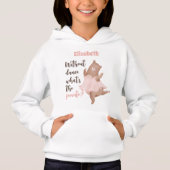 Ballet danser hoodie met Schattigee en grappige sl (Voorkant)