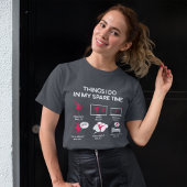 Ballet dingen die ik doe in mijn vrije tijd t-shirt