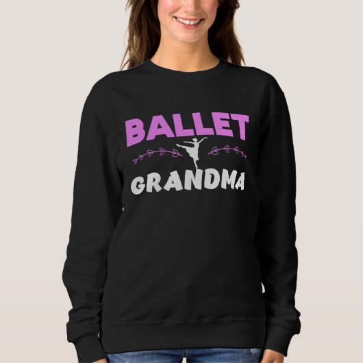 Ballet Grandma Ballerina Mother's Day Dancing Ball Trui (Voorkant)