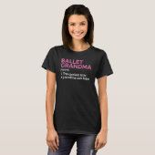 Ballet Grandma Definition Dance 1 T-shirt (Voorkant volledig)
