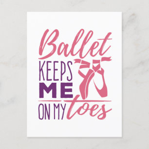 Ballet houdt me op mijn tenen, Ballerina Dancer Briefkaart
