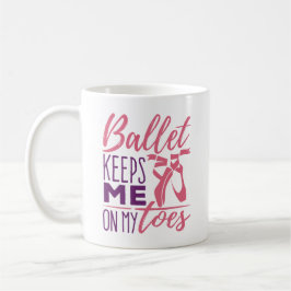 Ballet houdt me op mijn tenen, Ballerina Dancer Koffiemok