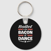 Ballet is de bacon van Dance Gift Sleutelhanger (Achterkant)