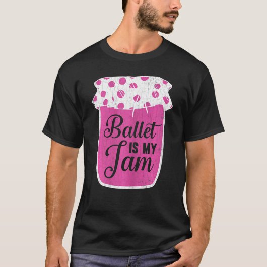 Ballet is Jam Ballerina Dancer Afbeelding 1 T-shirt (Voorkant)