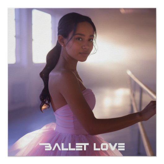 BALLET LOVE - BALLET & DANCE PERFECT POSTER (Voorkant)