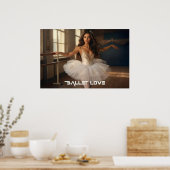 BALLET LOVE - BALLET & DANCE POSTER (Keuken)