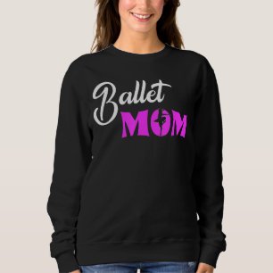 Ballet mam Ballerina Love to Dance Ballet 1 Trui