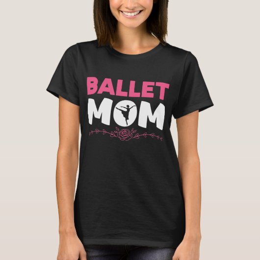 Ballet Mam Dancing Ballet Dancer Ballerina T-shirt (Voorkant)