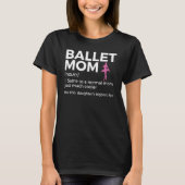 Ballet mam Definition Daughter's grootste fan Danc T-shirt (Voorkant)