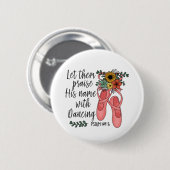 Ballet Shoes Ballerina Christelijk Quote Ronde Button 5,7 Cm (Voorkant /achterkant)