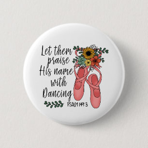 Ballet Shoes Ballerina Christelijk Quote Ronde Button 5,7 Cm