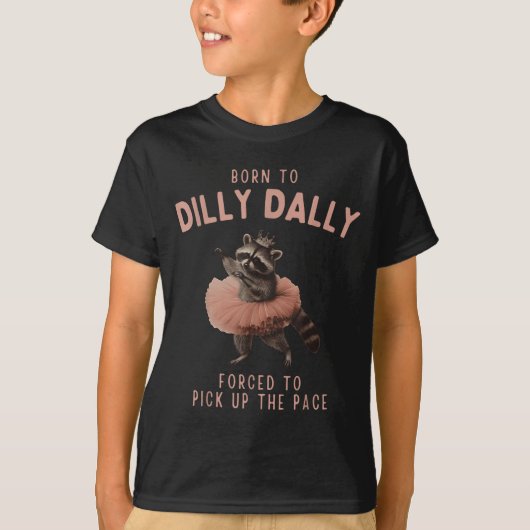 Balletcore Raccoon Born To Dilly Dally Raccoon Lov T-shirt (Voorkant)