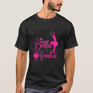 Balletdanser Danseres Ballerina Balletlerares T-shirt