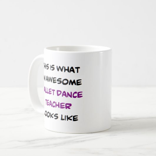 balletdansleraar, geweldige koffiemok (Voorkant links)