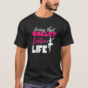 Ballett Zus Leben I Ballet Schoenen Dans Danser Me T-shirt