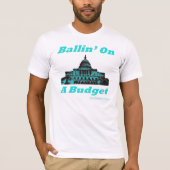 Ballin' over de begroting t-shirt (Voorkant)