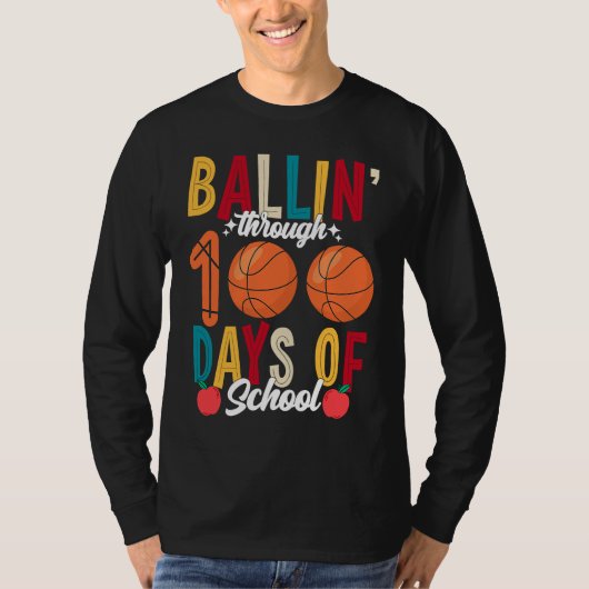 Ballin' Through 100 Days Of School Basketball For  T-shirt (Voorkant)
